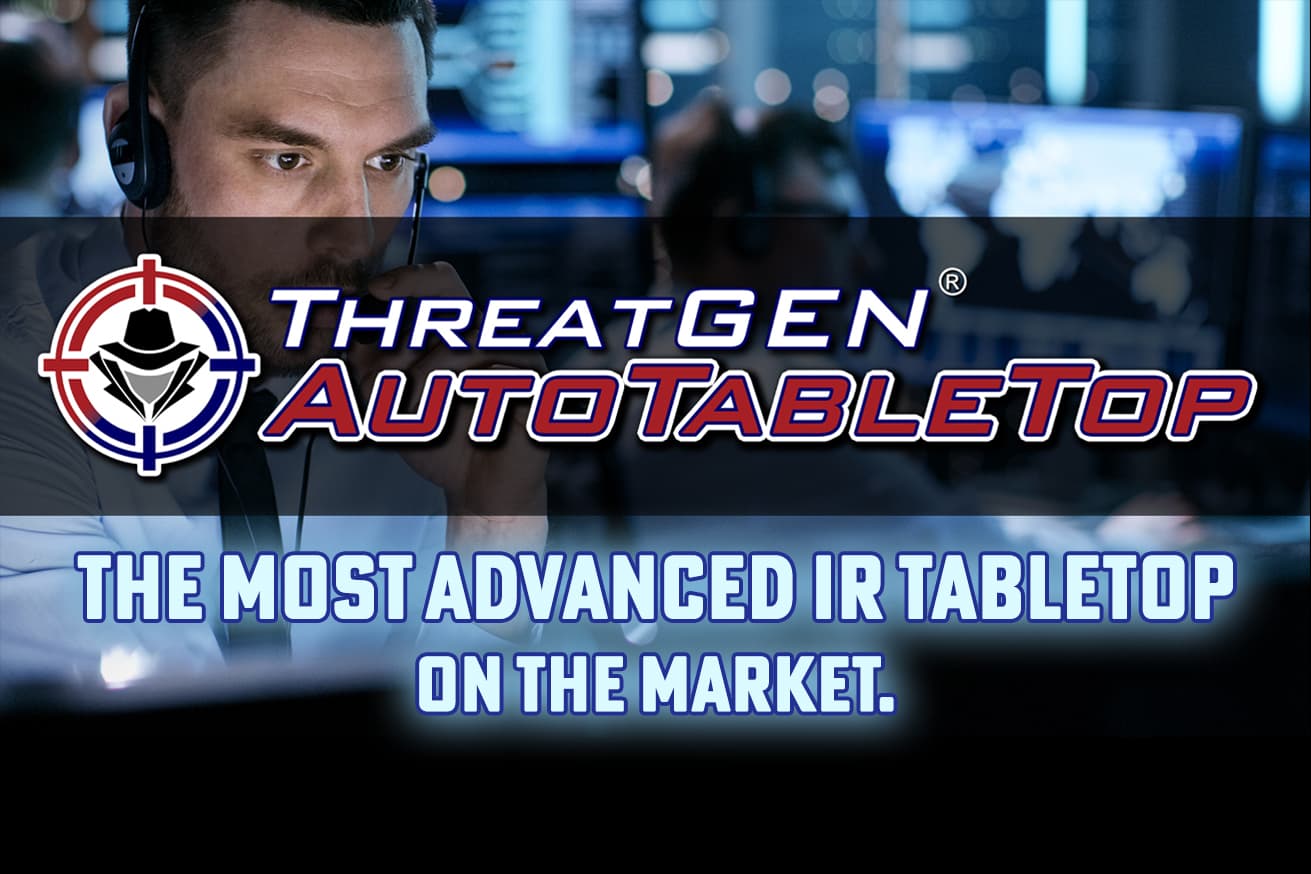 ThreatGEN Announces the Launch of AutoTableTop™: The Future of IR Tabletop Exercises